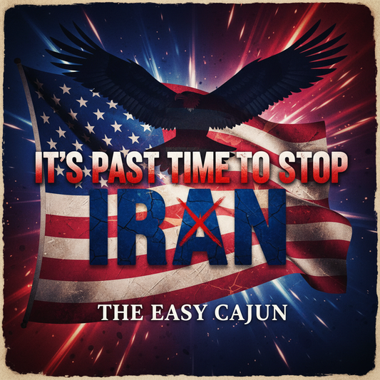Bold patriotic cover art for It's Past Time to Stop Iran by The Easy Cajun